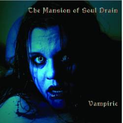 The Mansion Of Soul Drain : Vampiric